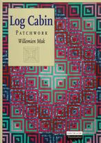 Log Cabin patchwork, Willemien Mak, Boeken, Ophalen of Verzenden, Zo goed als nieuw, Borduren en Naaien