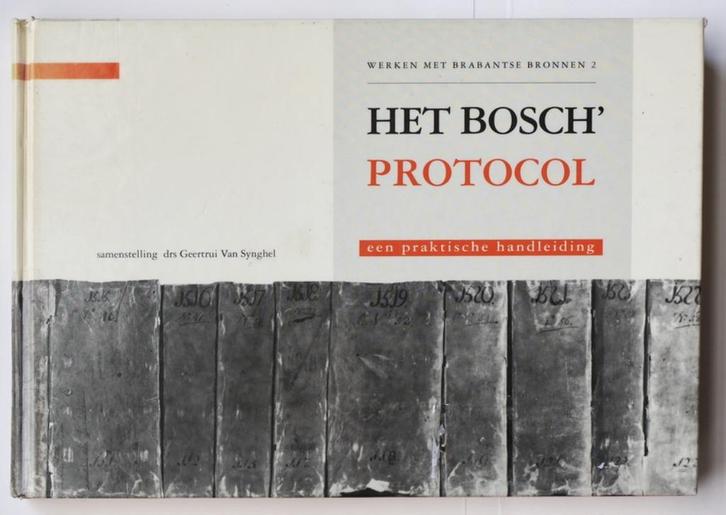 Het Bosch' protocol : een praktische handleiding, Boeken, Geschiedenis | Stad en Regio, Zo goed als nieuw, 15e en 16e eeuw, Ophalen of Verzenden