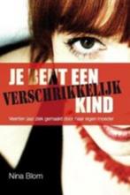 Nina Blom - Je bent een verschrikkelijk kind, Ophalen of Verzenden, Zo goed als nieuw