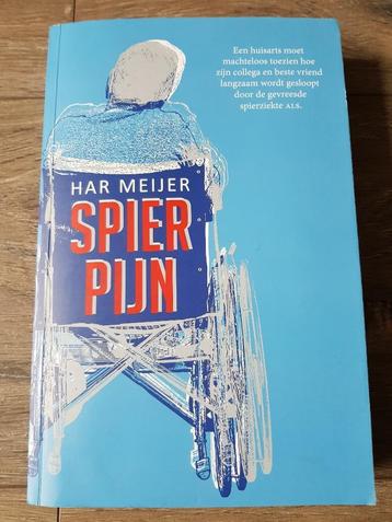 Boek : Spierpijn -- spierziekte ALS -- Har Meijer beschikbaar voor biedingen