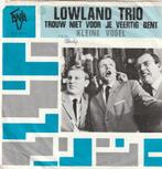 Het Lowland Trio (1966) "Trouw Niet Voor Je 40 Bent / Kleine, Cd's en Dvd's, Vinyl Singles, Nederlandstalig, Gebruikt, 7 inch