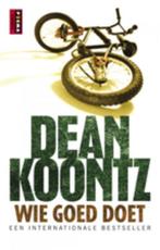 Dean Koontz - Wie goed doet, Ophalen of Verzenden, Gelezen, Nederland