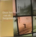 Door het oog van de burgemeester - Jaap Pop, Ophalen of Verzenden, Zo goed als nieuw, Fotografie algemeen