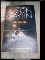 Alison Gaylin - blijf bij me, Boeken, Ophalen of Verzenden, Zo goed als nieuw