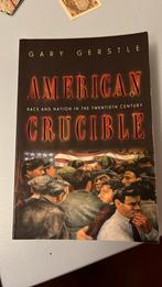 American Crucible race and nation in the twentieth century, Ophalen of Verzenden, Zo goed als nieuw, Gary Gerstle, Geesteswetenschap