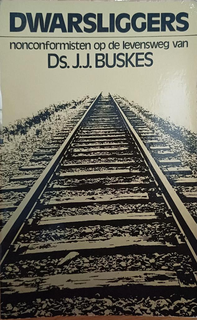 Dwarsliggers-nonconformisten op de levensweg van Ds. Buskes, Boeken, Godsdienst en Theologie, Zo goed als nieuw, Christendom | Protestants