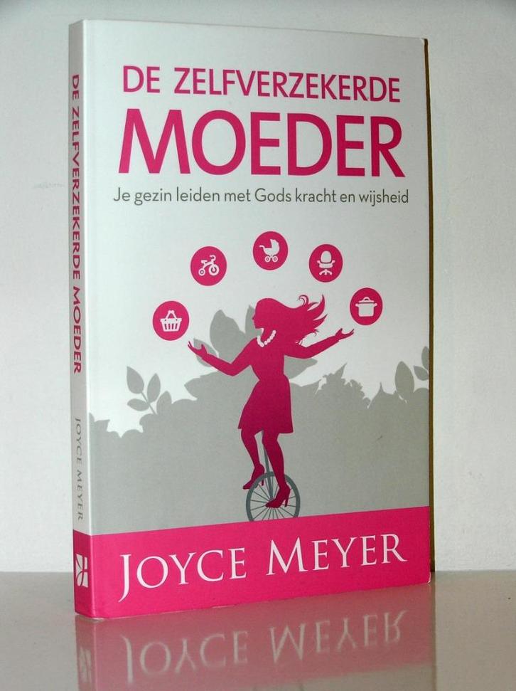 Joyce Meyer - De zelfverzekerde moeder, Boeken, Godsdienst en Theologie, Zo goed als nieuw, Christendom | Katholiek, Christendom | Protestants