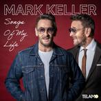 Mark Keller - Songs Of My Life - CD, Verzenden, Nieuw in verpakking