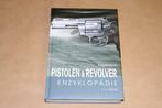 Geïllustreerde Pistolen & Revolver Encyclopedie !!, Boeken, Oorlog en Militair, Ophalen of Verzenden, Zo goed als nieuw