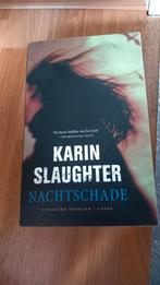 Karin Slaughter - Nachtschade, Ophalen of Verzenden, Zo goed als nieuw, Nederland, Karin Slaughter