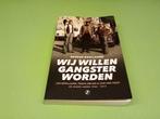 wij willen gangster worden ///, Boeken, Ophalen of Verzenden, Zo goed als nieuw