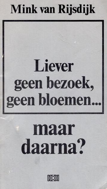 Liever Geen Bezoek Geen Bloemen - Mink van Rijsdijk BOEK beschikbaar voor biedingen