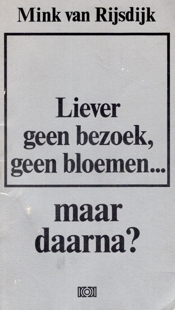Liever Geen Bezoek Geen Bloemen - Mink van Rijsdijk BOEK, Boeken, Romans, Gelezen, Ophalen of Verzenden