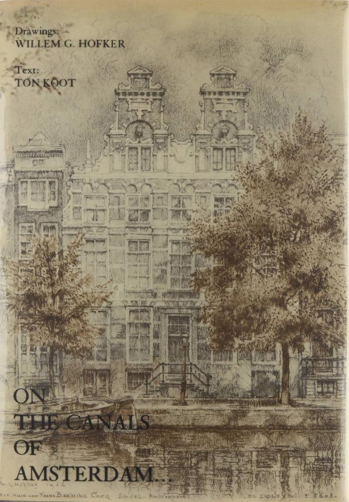 On the canals of Amsterdam Willem G. Hofker & Ton Koot, Boeken, Kunst en Cultuur | Beeldend, Zo goed als nieuw, Schilder- en Tekenkunst