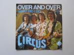 CIRCUS -  over and over - vinyl 7", Gebruikt, 7 inch, Single, Ophalen of Verzenden