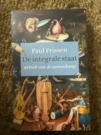 De Integrale Staat - Paul Frissen, Ophalen of Verzenden, Zo goed als nieuw, Politiek en Staatkunde, Nederland