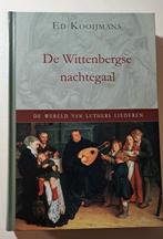 De Wittenbergse nachtegaal - Ed Kooijmans, Ophalen of Verzenden, Zo goed als nieuw, Ed Kooijmans, Christendom | Protestants