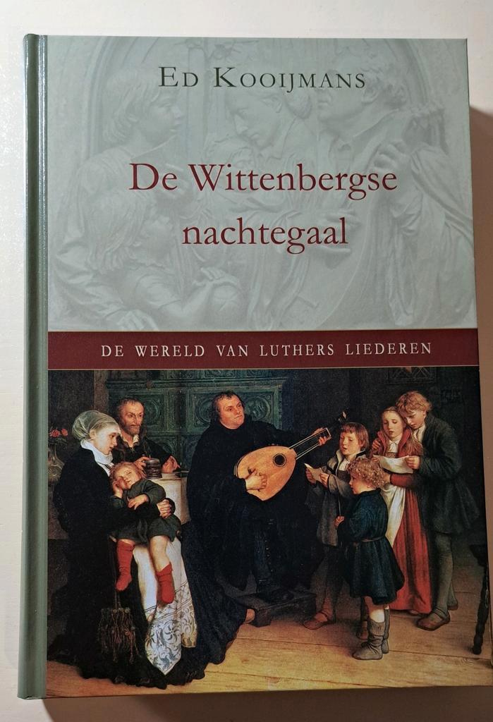 De Wittenbergse nachtegaal - Ed Kooijmans, Boeken, Godsdienst en Theologie, Zo goed als nieuw, Christendom | Katholiek, Christendom | Protestants