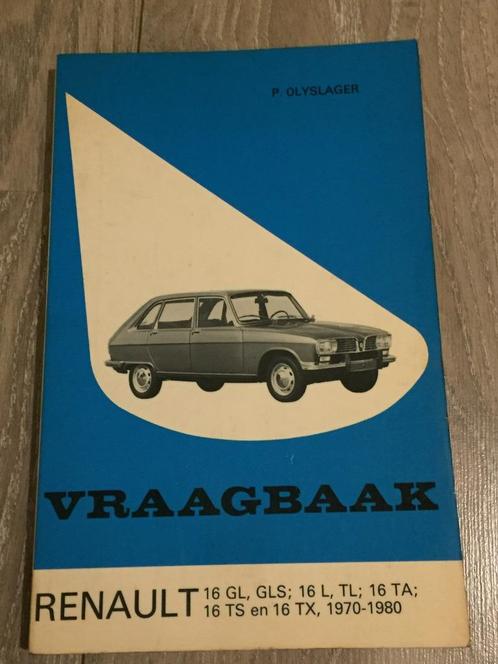 Vraagbaak	Renault	16	GL, GLS, L, TL, TA, TS, TX	1970-1980, Auto diversen, Handleidingen en Instructieboekjes, Ophalen of Verzenden