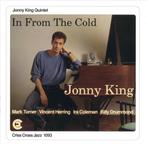 Jonny King Quintet – In From The Cold (1994), Ophalen of Verzenden, 1980 tot heden, Zo goed als nieuw, Jazz
