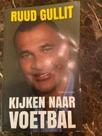 Kijken naar Voetbal - Ruud Gullit, Ophalen of Verzenden, Zo goed als nieuw, Balsport