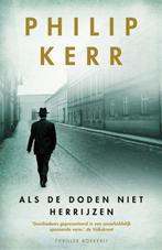 Philip Kerr - Als de doden niet herrijzen, Boeken, Thrillers, Ophalen of Verzenden, Gelezen