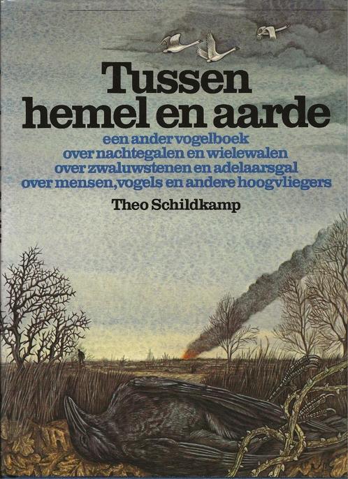 Tussen hemel en aarde - een ander vogelboek -Theo Schildkamp, Boeken, Dieren en Huisdieren, Zo goed als nieuw, Vogels, Ophalen of Verzenden