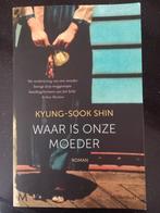 Kyung-Sook Shin - Waar is onze moeder?, Kyung-Sook Shin, Ophalen of Verzenden, Zo goed als nieuw, Nederland