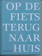 Jos Fijen - Op de fiets terug naar huis, Boeken, Overige Boeken, Ophalen of Verzenden, Zo goed als nieuw, Jos Fijen