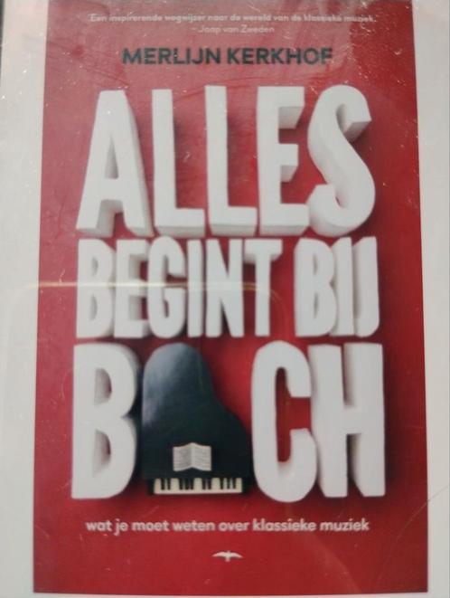 Alles begint bij Bach - Merlijn Kerkhof, Boeken, Muziek, Algemeen, Ophalen of Verzenden