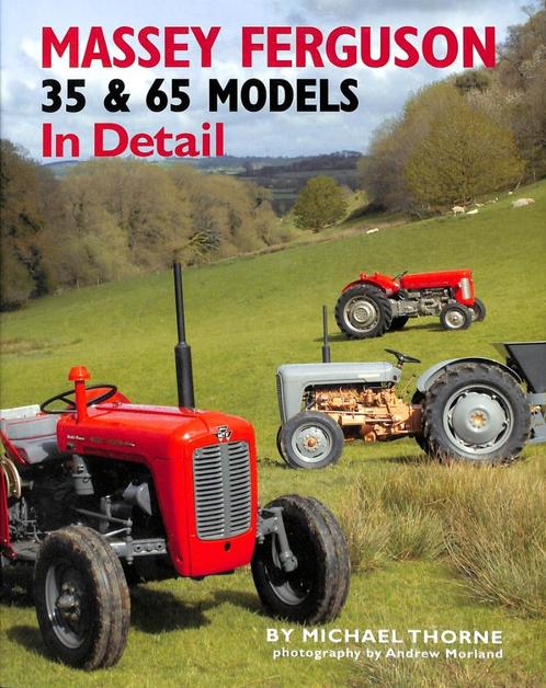 Massey Ferguson 35 & 65 Models in Detail, Boeken, Vervoer en Transport, Nieuw, Tractor en Landbouw, Verzenden