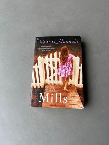 Waar is Hannah, Lia Mills, ISBN 9789044314885 beschikbaar voor biedingen