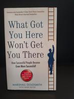 What Got You Here Won't Get You There - Marshall Goldsmith, Ophalen of Verzenden, Gelezen, Marshall Goldsmith