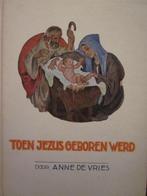 Anne de Vries Toen Jezus geboren werd- HC, Antiek en Kunst, Verzenden
