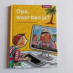 Opa waar ben je?, Boeken, Kinderboeken | Jeugd | onder 10 jaar, Arend van Dam, Fictie algemeen, Zo goed als nieuw, Ophalen