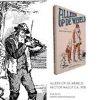 Alleen op de wereld Hector Malot Ca. 1918 | EUR 39,95, Ophalen of Verzenden, Zo goed als nieuw