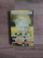 Een crimineel liegt niet altijd ..door Peter R. de Vries, Boeken, Overige, Peter R. de Vries, Ophalen of Verzenden, Zo goed als nieuw