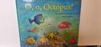 O, o, Octopus, Boeken, Kinderboeken | Kleuters, Ophalen of Verzenden, Fictie algemeen, Zo goed als nieuw