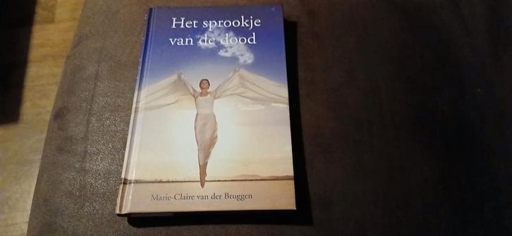 Marie-Claire van der Bruggen - Het sprookje van de dood, Boeken, Esoterie en Spiritualiteit, Zo goed als nieuw, Achtergrond en Informatie