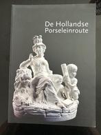 De Hollandse Porseleinroute, Ophalen of Verzenden, Zo goed als nieuw