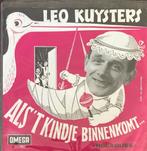 Leo Kuysters, Als 't Kindje Binnenkomt.., Nederlandstalig, Ophalen of Verzenden, 7 inch, Single