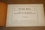 In de wei. Voor school en huis, 1e dr. 1912., Boeken, Ophalen of Verzenden, Gelezen