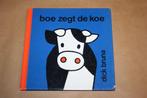 Boe zegt de koe - Dick Bruna, Ophalen of Verzenden, Gelezen