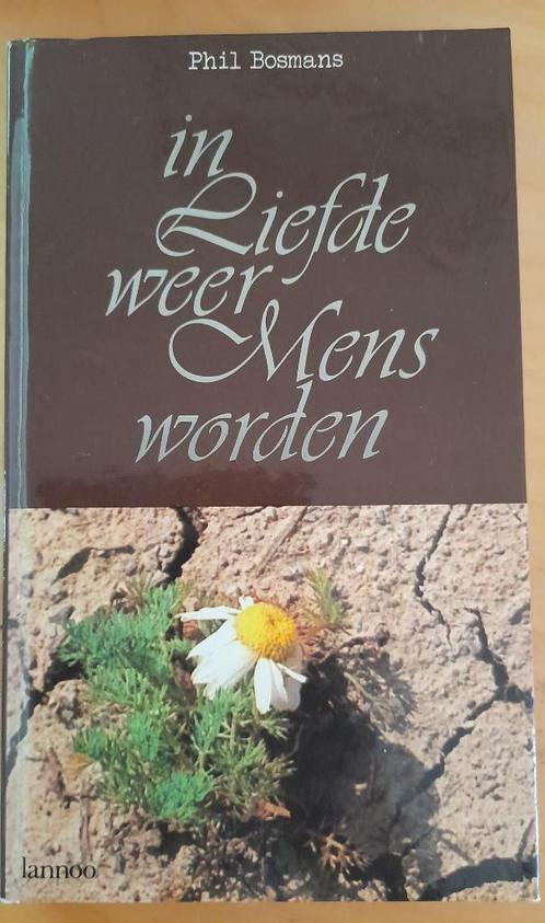 Phil Bosmans - In Liefde weer Mens worden, Boeken, Esoterie en Spiritualiteit, Gelezen, Overige typen, Ophalen of Verzenden