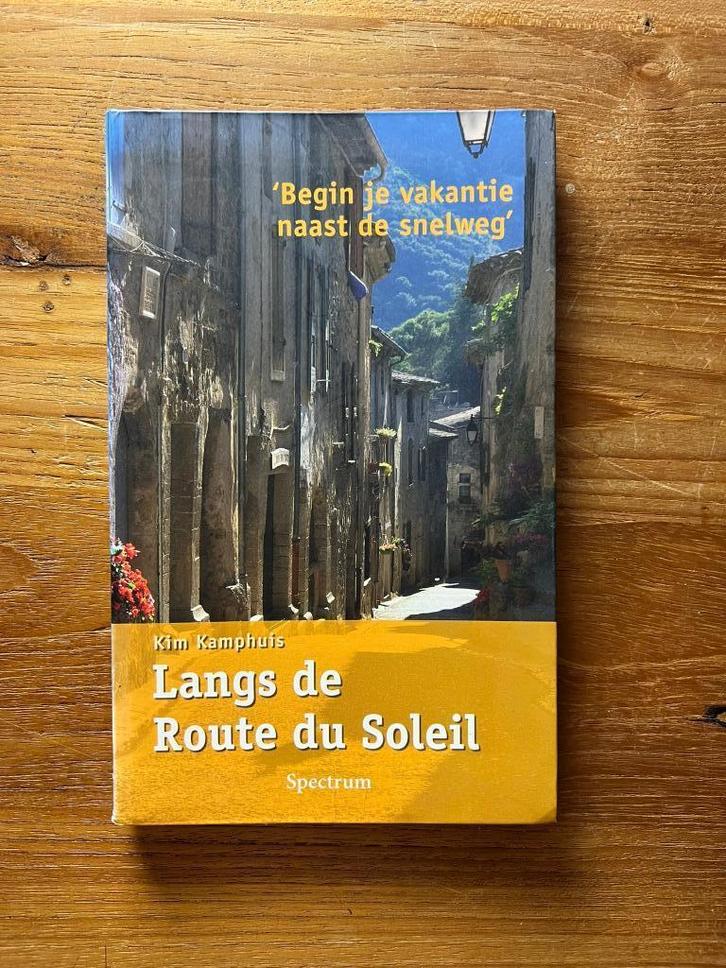 Langs de Route du Soleil kim kamphuis, Boeken, Reisgidsen, Zo goed als nieuw, Reisgids of -boek, Europa, Overige merken, Ophalen of Verzenden
