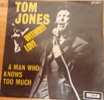 Tom Jones > Without Love, Cd's en Dvd's, Vinyl Singles, Gebruikt, 7 inch, Single, Ophalen of Verzenden