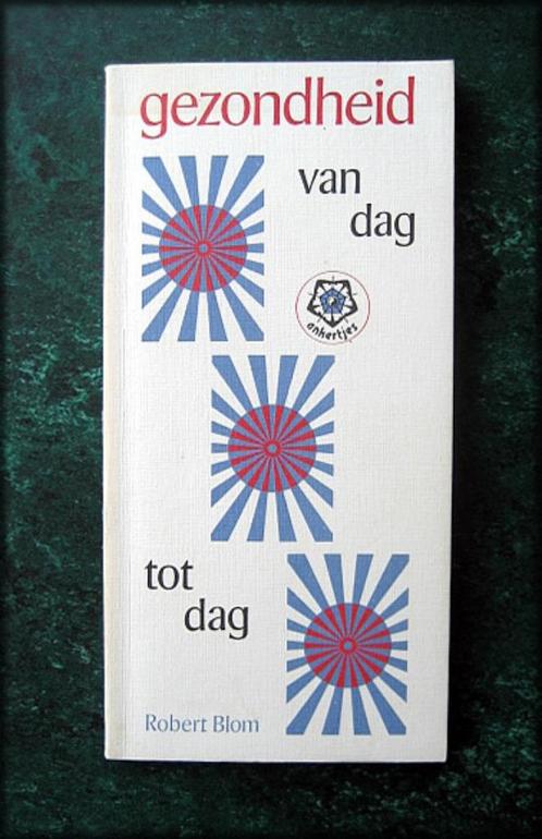 GEZONDHEID van Dag tot Dag - Robert J Blom - nr 148, Boeken, Esoterie en Spiritualiteit, Zo goed als nieuw, Achtergrond en Informatie