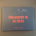 Philosophy in 40 ideas - Lessons for life, Boeken, Ophalen of Verzenden, Gelezen