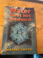 Water weet het antwoord * Masaru Emoto, Boeken, Ophalen of Verzenden, Zo goed als nieuw