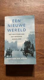 Auke van der Woud, Een nieuwe wereld, 19e eeuw, Ophalen of Verzenden, Zo goed als nieuw, Auke van der Woud